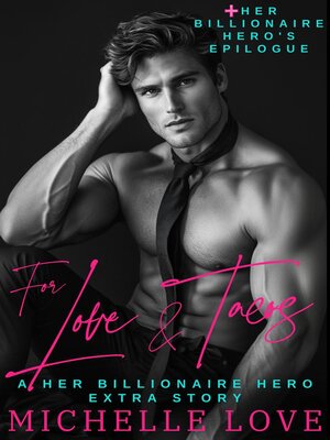 cover image of For Love and Tacos & Her Billionaire Hero's Epilogue